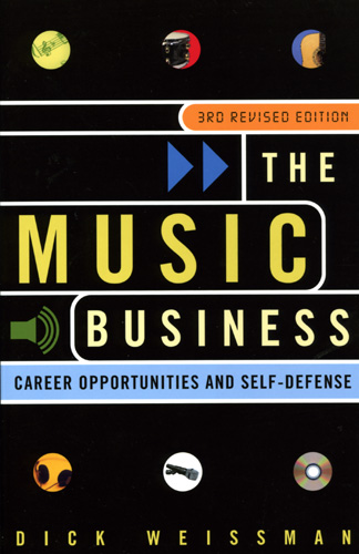 Dick Weissman The Music Business Career Opportunities and Self Defense